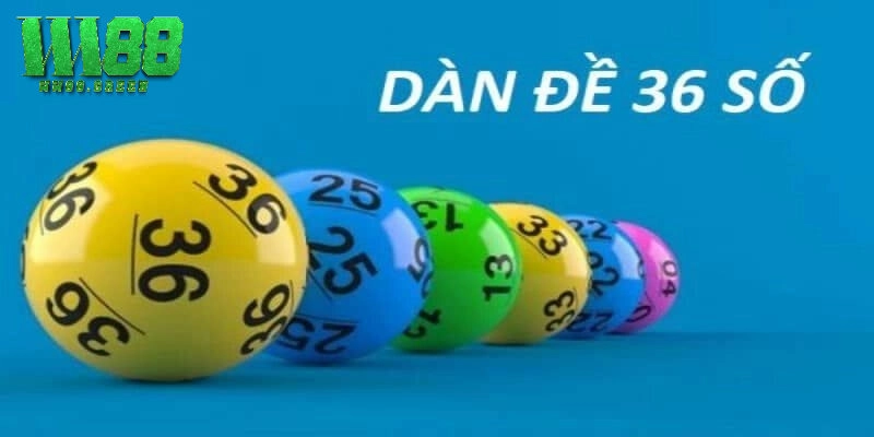 Hướng dẫn cách chơi dàn đề 36 số